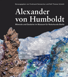 Alexander von Humboldt, Mineralien und Kristalle im Museum für Naturkunde Berlin