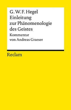Hegel, G. W. F., Einleitung zur Phänomenologie des Geistes