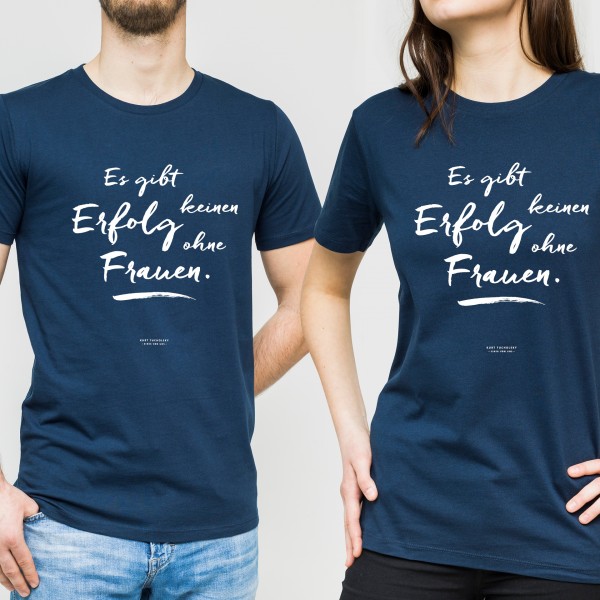 T-Shirt mit Tucholsky-Zitat Es gibt keinen Erfolg ohne Frauen